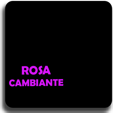 ROSA
CAMBIANTE